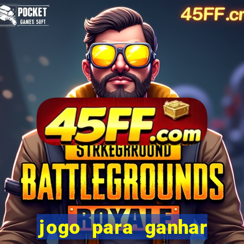 jogo para ganhar dinheiro de verdade sem depositar nada